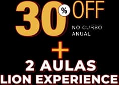 30% off no curso anual + 2 aulas Lion Experience